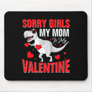 Fun Valentine's Day Boy Sorry Girls My Mom Is My V Mouse Pad