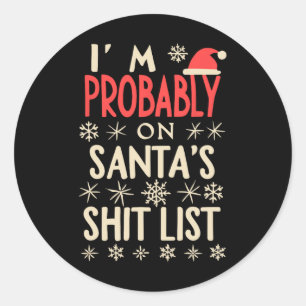 Fun Vintage Christmas i'm probably on santa'shit l Classic Round Sticker