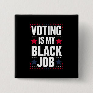 Fun Voting Is My Black Job Vintage 2 Inch Square Button