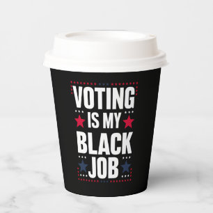 Fun Voting Is My Black Job Vintage Paper Cups