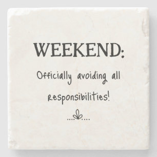 Fun Weekend No Responsibilities Stone Coaster