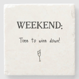 Fun Weekend Wine Down Stone Coaster