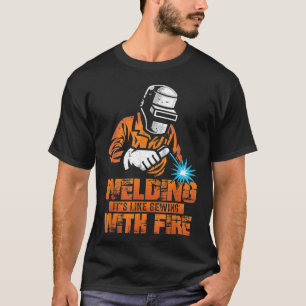 Fun Welder Men Welding Like Sewing With Fire Fusin T-Shirt