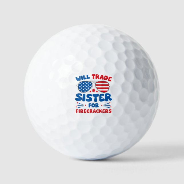 Fun Will Trade Sister for Firecrackers Funny USA 4 Golf Balls (Front)