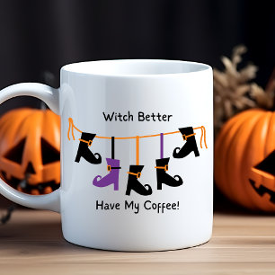 Fun Witch Better Have My Coffee Shoes Halloween Mug