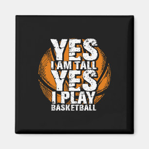 Fun Yes I Am Tall I Play Basketball  Hoops Player  Magnet