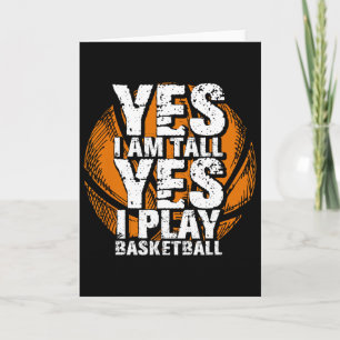 Fun Yes I Am Tall I Play Bysketbyll Hoops Player  Card