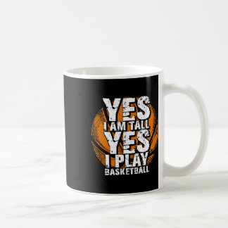 Fun Yes I Am Tall I Play Bysketbyll Hoops Player  Coffee Mug