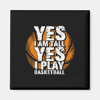 Fun Yes I Am Tall I Play Bysketbyll Hoops Player  Magnet