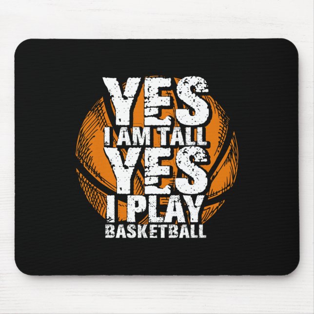 Fun Yes I Am Tall I Play Bysketbyll Hoops Player  Mouse Pad (Front)