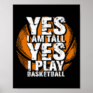 Fun Yes I Am Tall I Play Bysketbyll Hoops Player  Poster