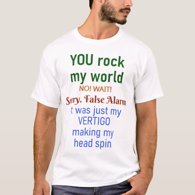 Fun You Rock My World Faux Alarme Vertigo T-Shirt (Devant)