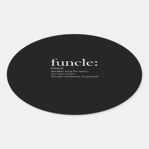 Funcle Another Term For Uncle Just Way Cooler Oval Sticker