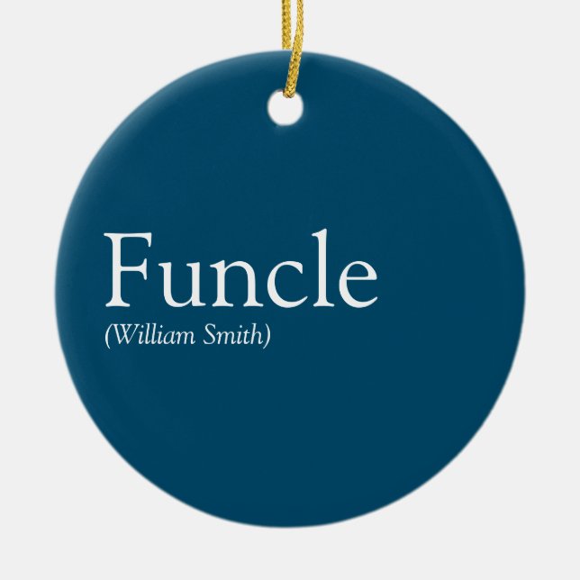 Funcle Cool Fun Uncle Funny Quote Modern Blue Ceramic Ornament (Front)