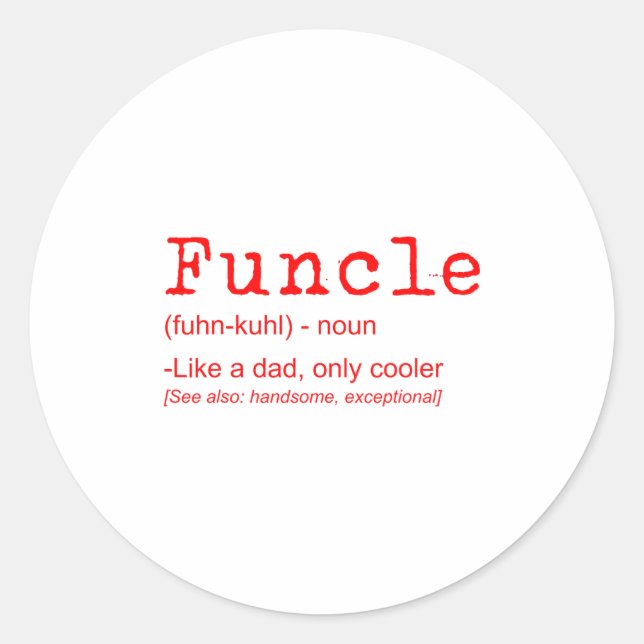 Funcle Definition Funny Joke Gift For Uncle_2  Classic Round Sticker (Front)