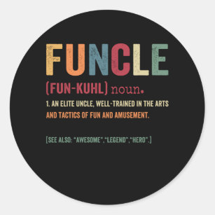 Funcle Funny Uncle Definition, Awesome Legend Hero Classic Round Sticker