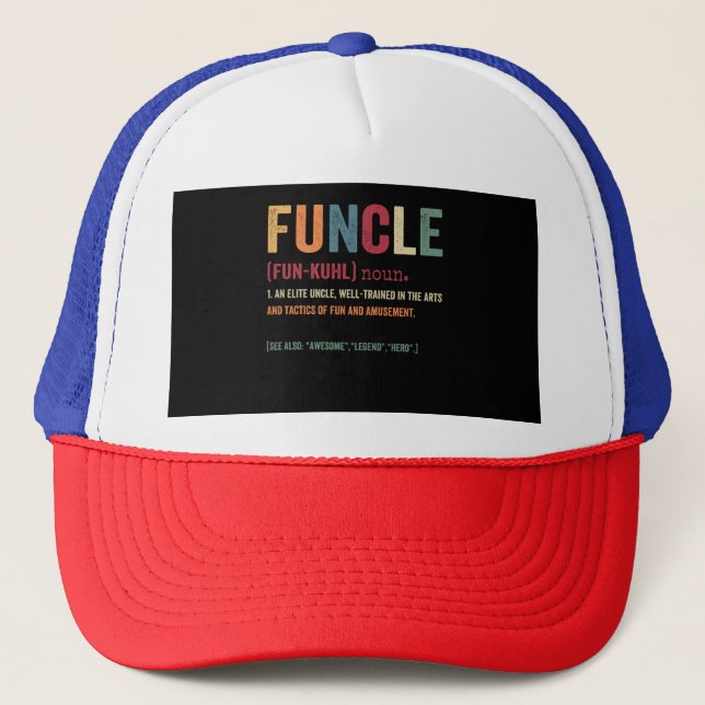 Funcle Funny Uncle Definition, Awesome Legend Hero Trucker Hat (Front)