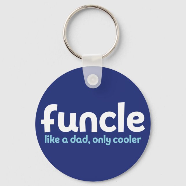 Funcle. Like a Dad, Only Cooler. Keychain (Front)
