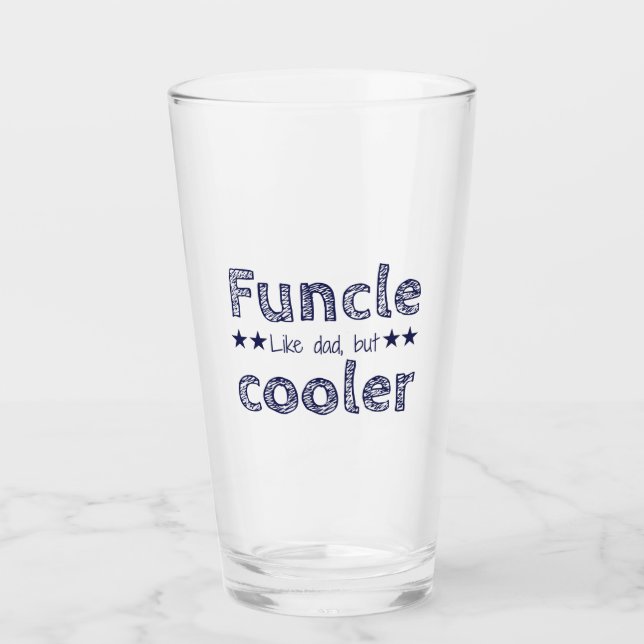 Funcle: Like Dad, Only Cooler! Glass (Front)