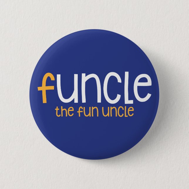 Funcle. The Fun Uncle. 2 Inch Round Button (Front)