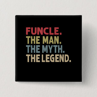 Funcle the Man the Myth the Legend Funny 2 Inch Square Button