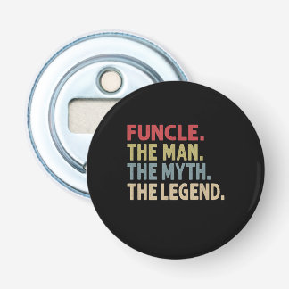 Funcle the Man the Myth the Legend Funny Bottle Opener