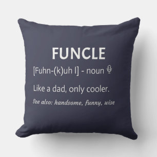 FUNCLE Uncle Gift Funny Joke Throw Pillow