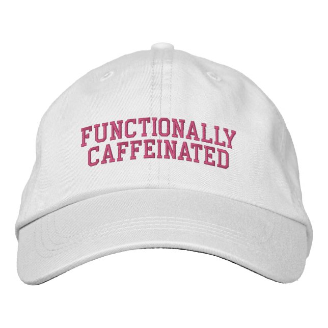 Functionally Caffeinated Funny Mom Embroidered Hat (Front)