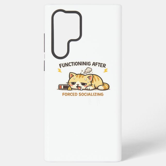 Functioning After Forced Socializing Funny Cat  Samsung Galaxy S22 Ultra Case (Back)