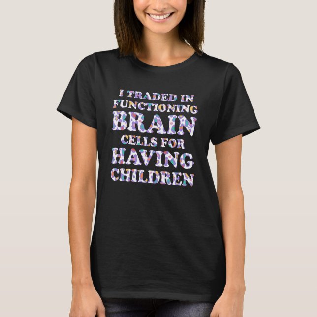 Functioning Brain Cells Mom Pun Mother Joke Sarcas T-Shirt (Front)