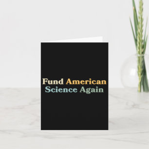 Fund American Science Again Anti-trump Nih Nsf Cdc Card