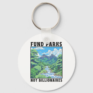 Fund Parks Not Billionaires Keychain