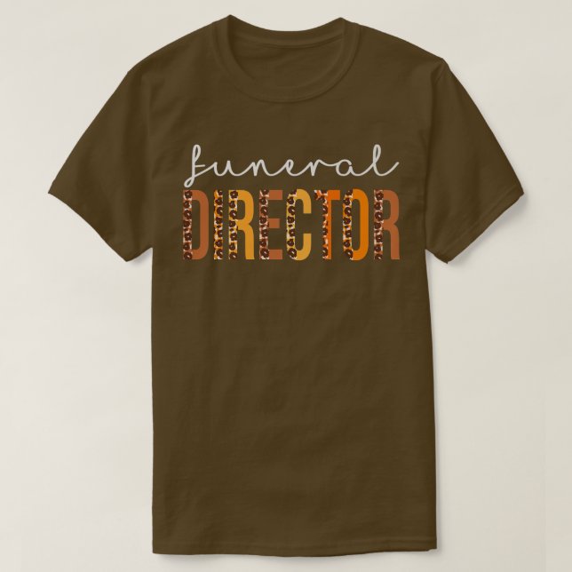 Funeral Director leopard Squad Cute Fall Autumn Th T-Shirt (Design Front)