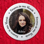 Funeral Forever in our Hearts Photo Memorial 2 Inch Round Button<br><div class="desc">Honour your loved one with a custom photo memorial funeral button. This unique memorial funeral button keepsake is the perfect gift for yourself, family or friends to pay tribute to your loved one. We hope your memorial forever in our hearts button will bring you peace, joy and happy memories. Quote...</div>