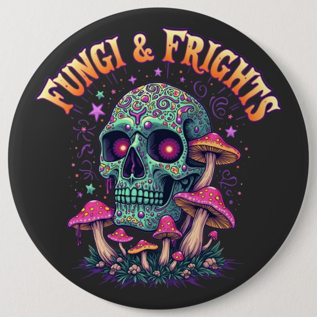 Fungi & Frights  6 Inch Round Button (Front)