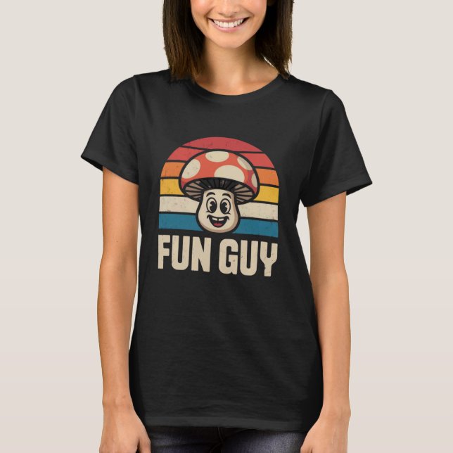 Fungi Lover Funny Fun Guy Fungi for Mushroom Fans T-Shirt (Front)