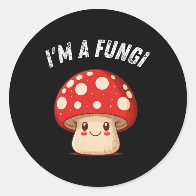 Fungi Mushroom Mycology Mushrooms I'm A Fun Guy  Classic Round Sticker (Front)