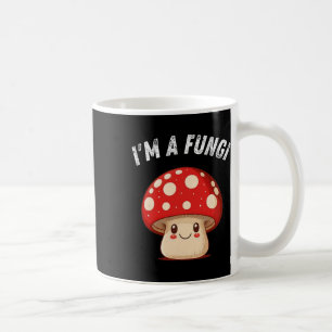 Fungi Mushroom Mycology Mushrooms I'm A Fun Guy  Coffee Mug