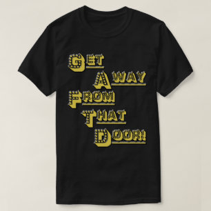FUNHOUS3 - Get Away From That Door! T-Shirt