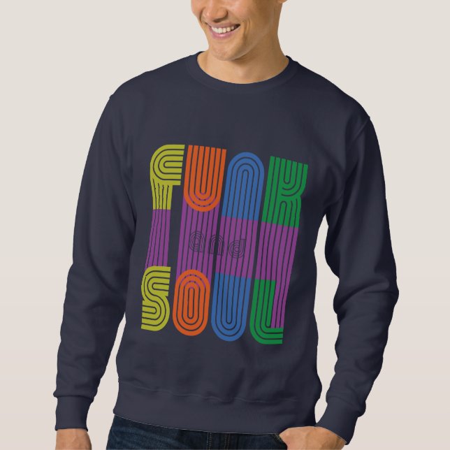 funk and soul sweatshirt (Front)