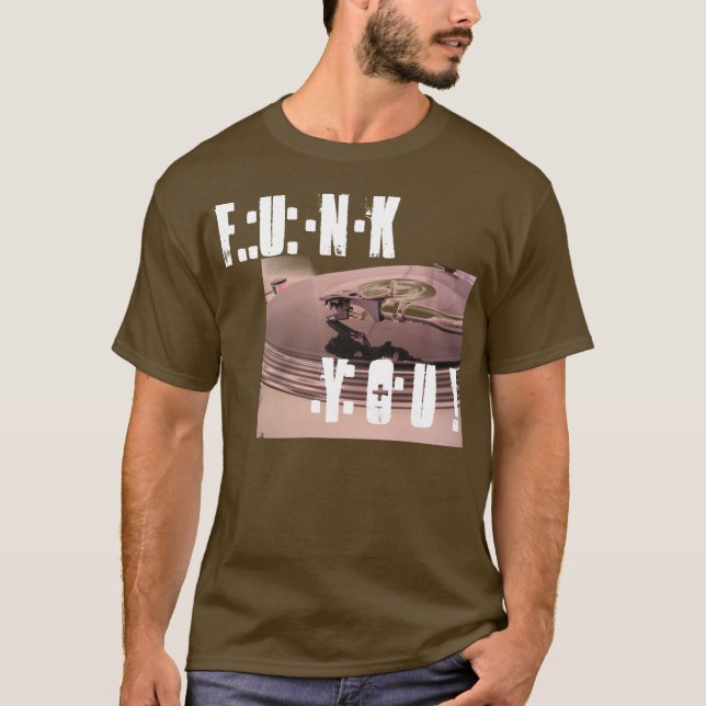Funk You T-Shirt (Front)