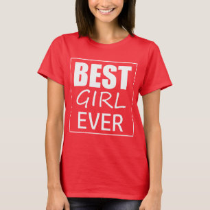 Funky Best Girl Ever T-Shirt Top