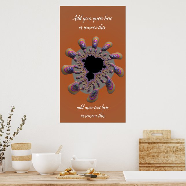 Funky Mandelbrot Fractal Flower with Custom Quote  Poster (Kitchen)