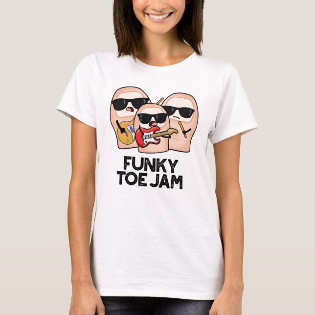 Funky Toe Jam Funny Music Pun  T-Shirt (Front)