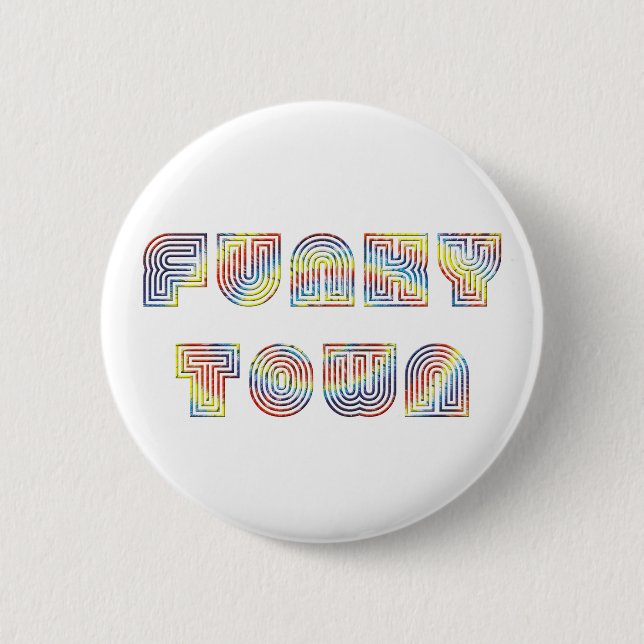Funky Town 2 Inch Round Button (Front)