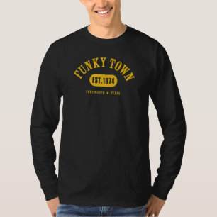 FUNKY TOWN Fort Worth TX Classic Athletic 10 T-Shirt