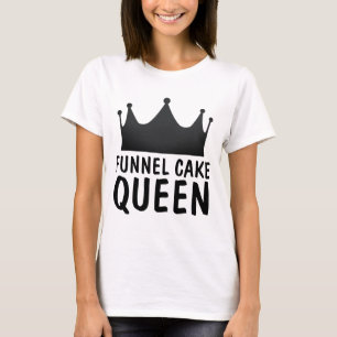 FUNNEL CAKE QUEEN T-Shirts and sweatshirts