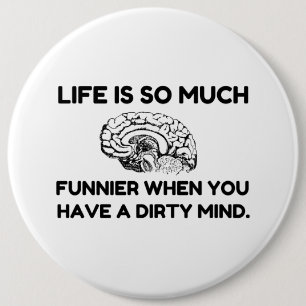 Funnier Dirty Mind 6 Inch Round Button
