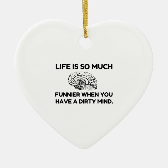 Funnier Dirty Mind Ceramic Ornament (Front)