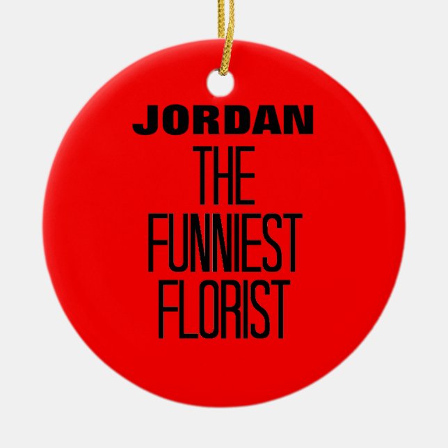 Funniest Florist Ceramic Ornament (Front)